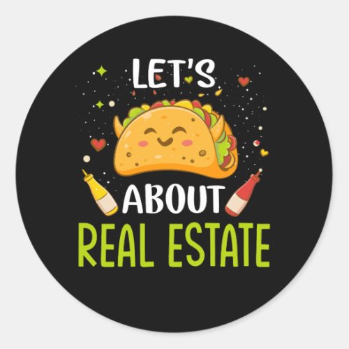 Lets About Real Estate Taco Bout Tacos Mexican Foo Classic Round Sticker