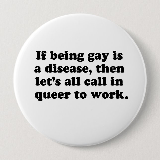 Let's all call in Queer to work Button (Front)