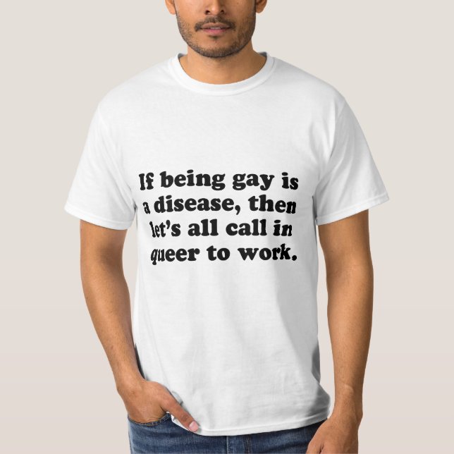 Let's all call in Queer to work T-Shirt (Front)