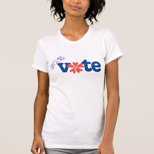 Lets All Vote Let Us All Vote Voting Rights T_Shirt