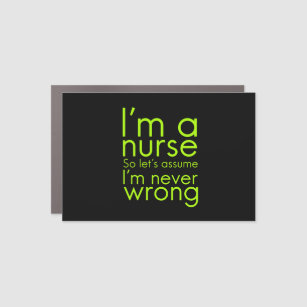 Lets assume that nurses never go wrong funny gifts car magnet