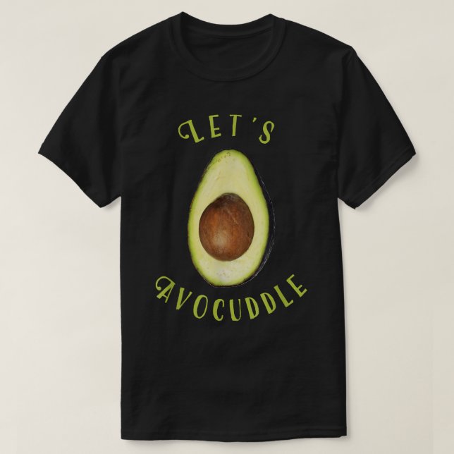 Lets Avocuddle Cute Avocado LoversClean Eating  T-Shirt (Design Front)