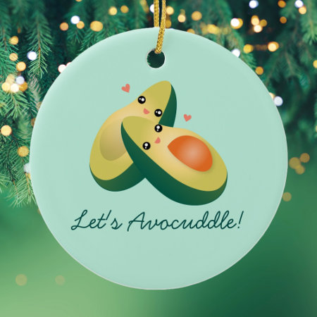 Let's Avocuddle Funny Avocados Pun Humor Christmas Ceramic Ornamen
