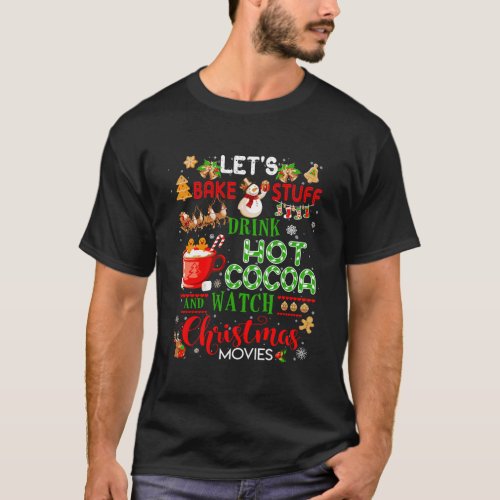 LetS Bake Stuff Drink Hot Cocoa Watch Christmas M T_Shirt