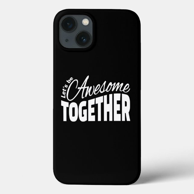 Let's Be Awesome Together Case-Mate iPhone Case (Back)