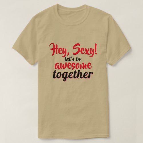 Lets be Awesome Together T_Shirt