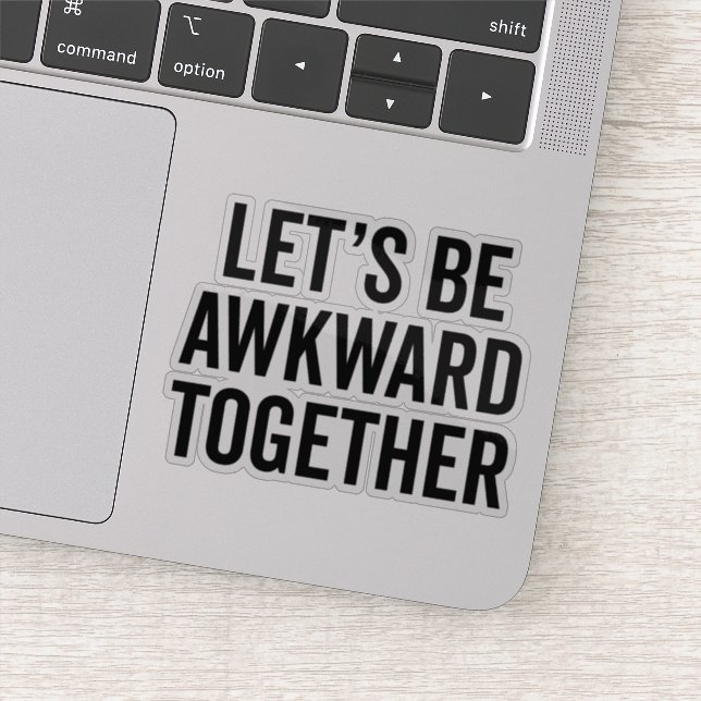 Let's Be Awkward Funny Quote Sticker (Detail)
