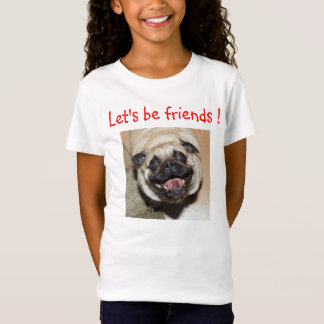 Let's be friends t-shirt !