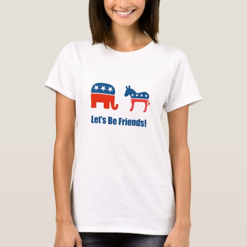 Lets Be Friends t shirt Democratic  Republican U