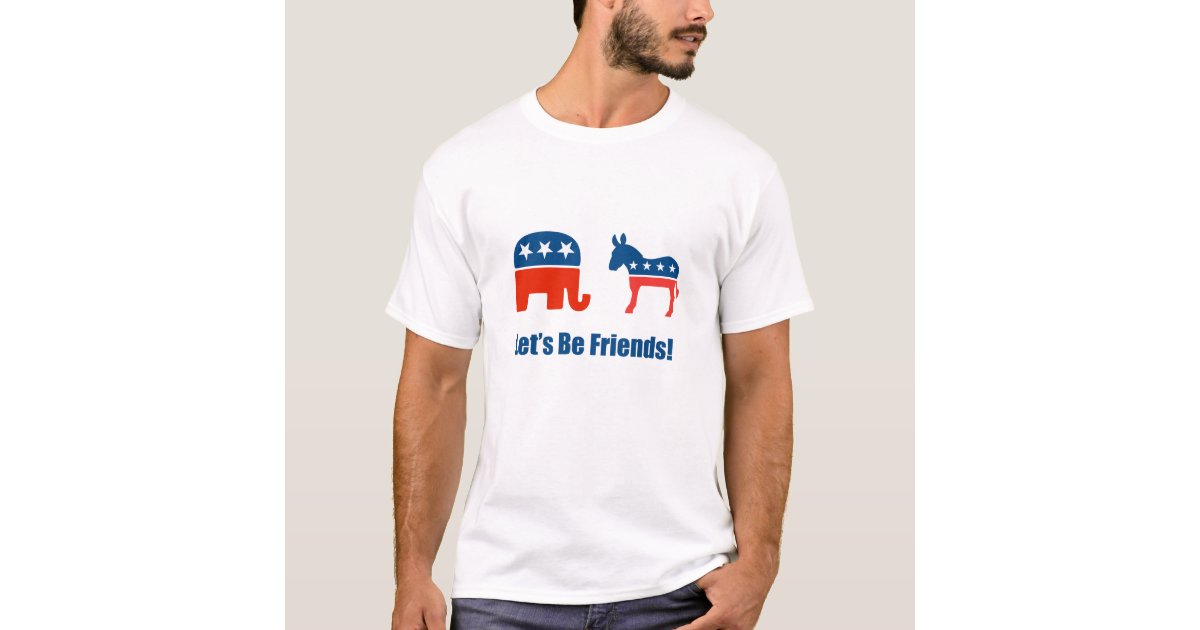 let's be friends political shirt