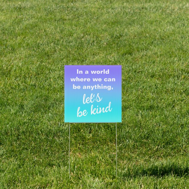 Let's Be Kind Purple Teal Gradient Yard Sign (Insitu)