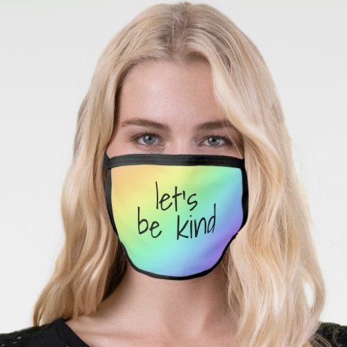 Lets Be Kind Rainbow Face Mask