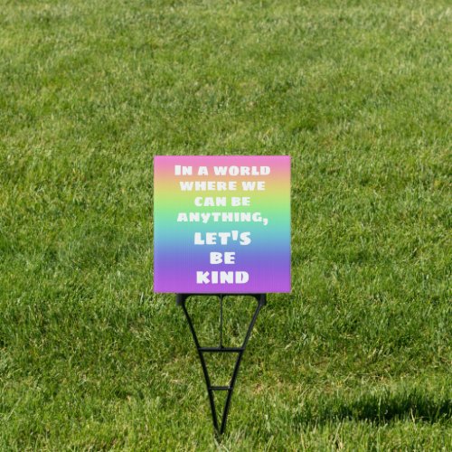 Lets Be Kind Rainbow Yard Sign