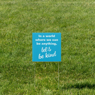 Let's Be Kind Teal Yard Sign