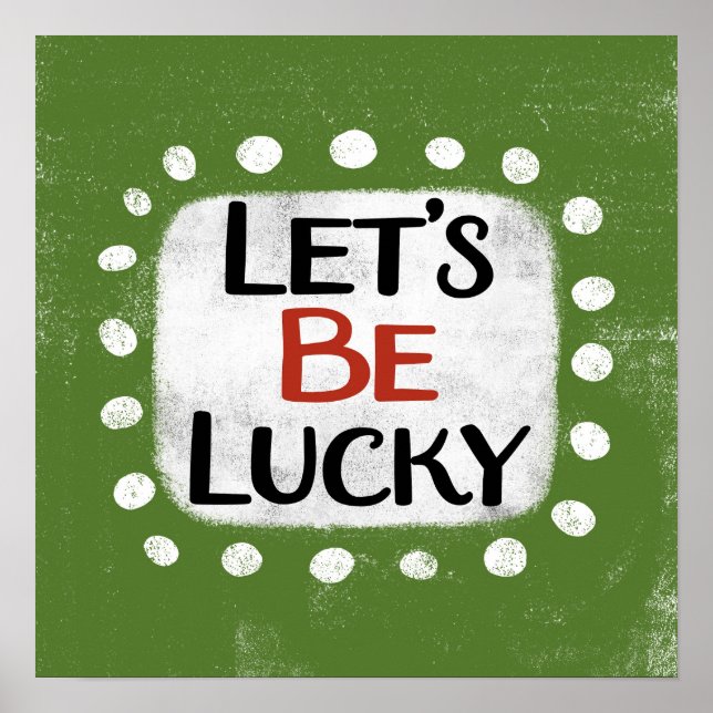 Let's Be Lucky Poster Wall Art (Front)