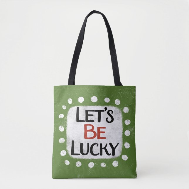 Let's Be Lucky Tote Bag (Front)