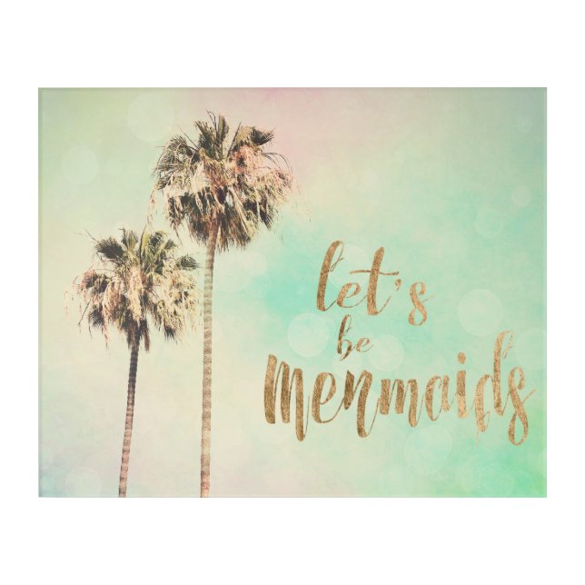 Let's Be Mermaids with Pineapple Acrylic Print (Front)