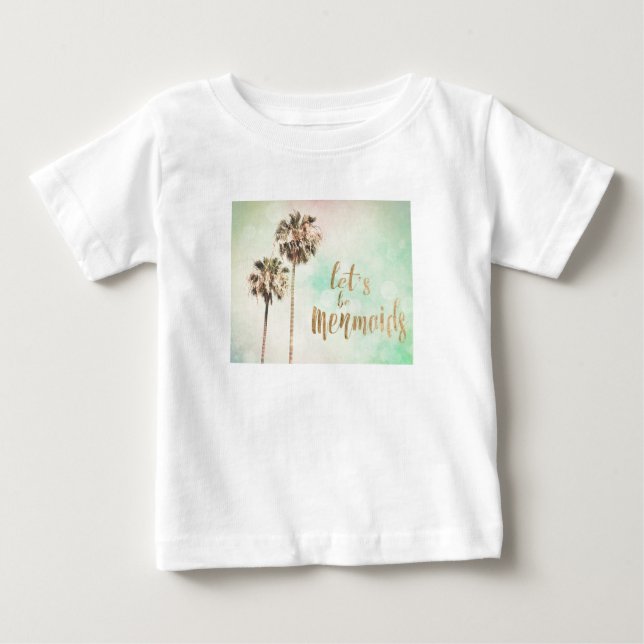 Let's Be Mermaids with Pineapple Baby T-Shirt (Front)