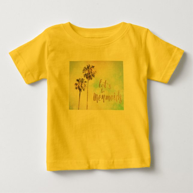Let's Be Mermaids with Pineapple Baby T-Shirt (Front)