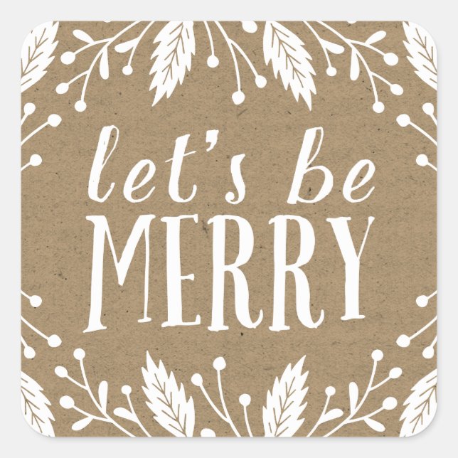 Let's Be Merry | Holiday Botanicals Square Sticker (Front)