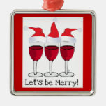 &quot;let&#39;s Be Merry&quot; Red Wine Glasses With Santa Hats Metal Ornament at Zazzle