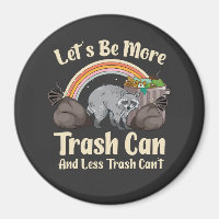 let's be more trash can and less trash can't funny