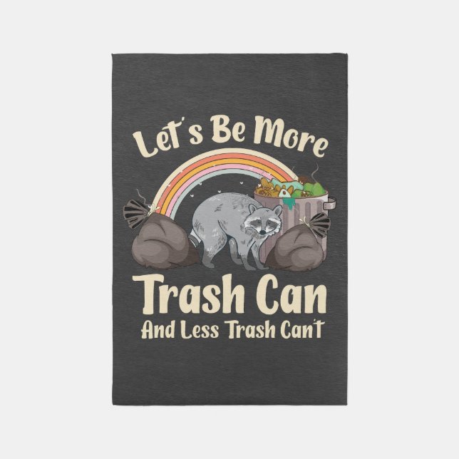 let's be more trash can and less trash can't funny outdoor rug (Front (Vertical))