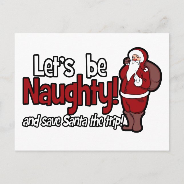 Let's be Naughty and Save Santa the Trip Holiday Postcard (Front)