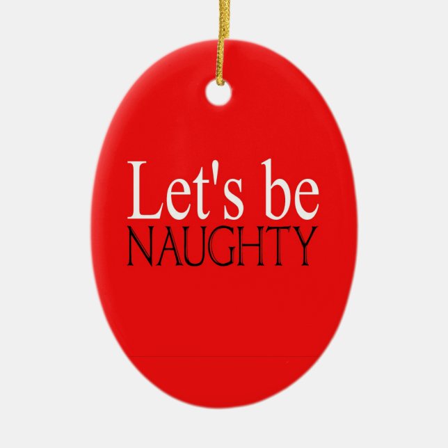 Let's be naughty and save Santa the trip ornament (Front)