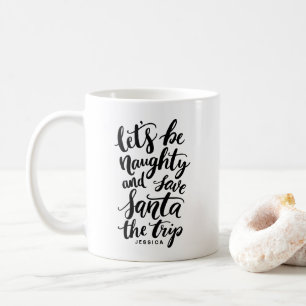 Let's be Naughty Hand Lettered Funny Personalized Coffee Mug