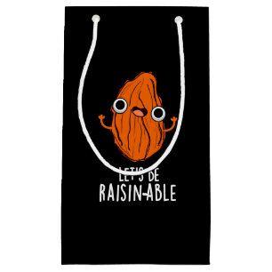 Let's Be Raisin-able Funny Raisin Pun Dark BG Small Gift Bag
