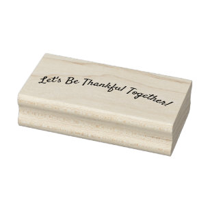 Lets Be Thankful Together Curved Text Rubber Stamp