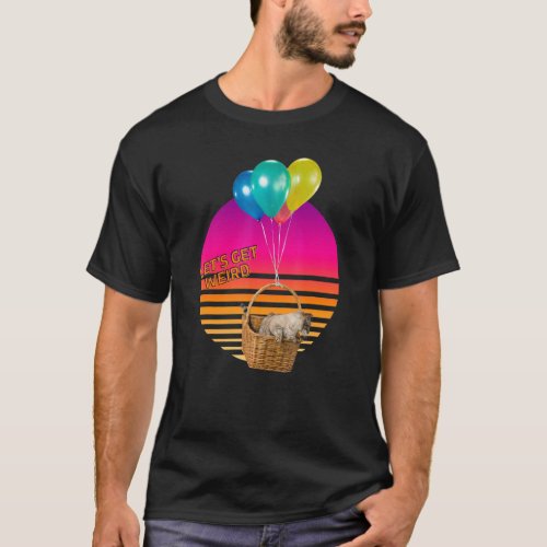 Let's Be Weird  Cat In Flying Basket And Balloons T-Shirt