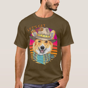 Lets Be Weird Funny Hipster Welsh Corgi With Cowbo T-Shirt
