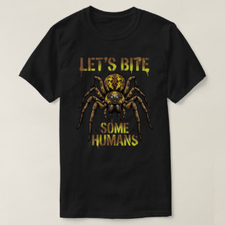 Let's Bite Some Humans Funny Spider Shirt
