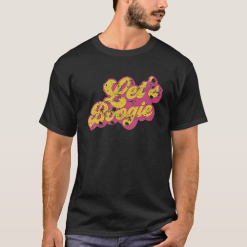 Lets Boogie Disco Themed Party 70S 80S Disco Par T_Shirt