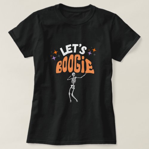 Lets BOOgie Skeleton Dancer Funny Halloween  T_Shirt