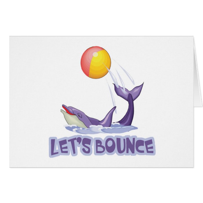 Lets Bounce Dolphin Bouncing Ball Greeting Cards