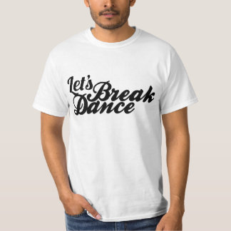Let's Breakdance T-Shirt