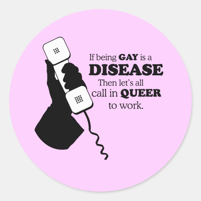 LET'S CALL IN GAY TO WORK CLASSIC ROUND STICKER (Front)