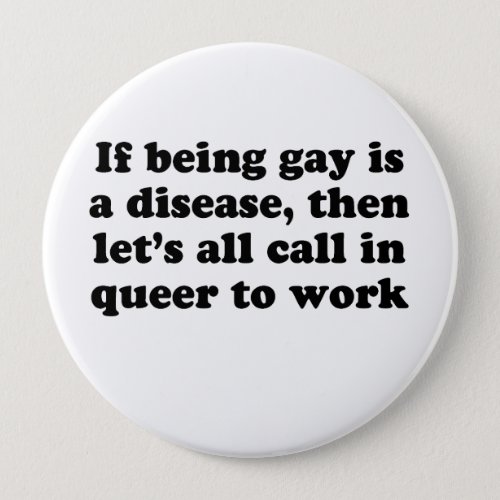 Lets call in queer to work pinback button