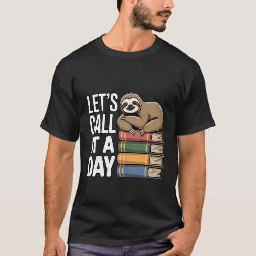 Let's Call It A Day Tired Office Worker Employee - T-Shirt
