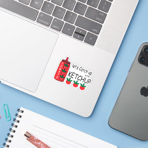 Lets Catch Up With Ketchup Fast Food Restaurant  Sticker