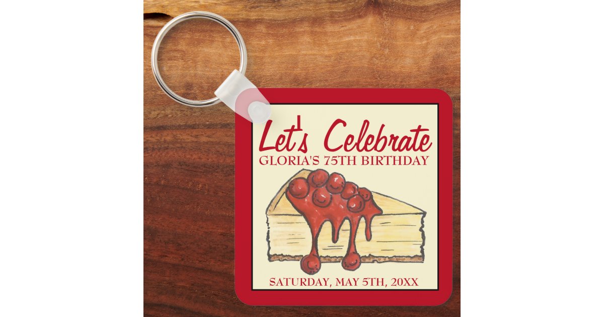 Let's Celebrate Cherry Cheesecake Dessert Birthday Keychain Zazzle