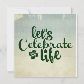 Let's Celebrate life