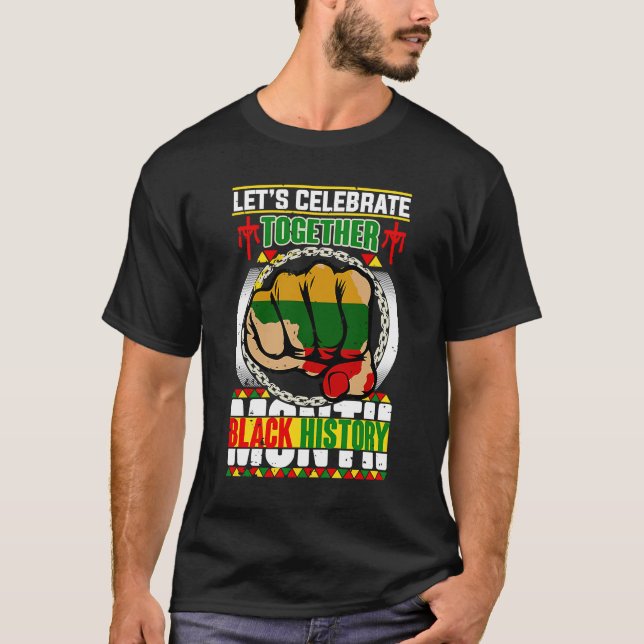 Let's Celebrate Together Black History Month Mom D T-Shirt (Front)