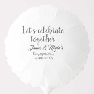 Let's celebrate together engagement party namdate  balloon