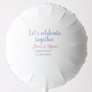 Let's celebrate together engagement party namdate  balloon