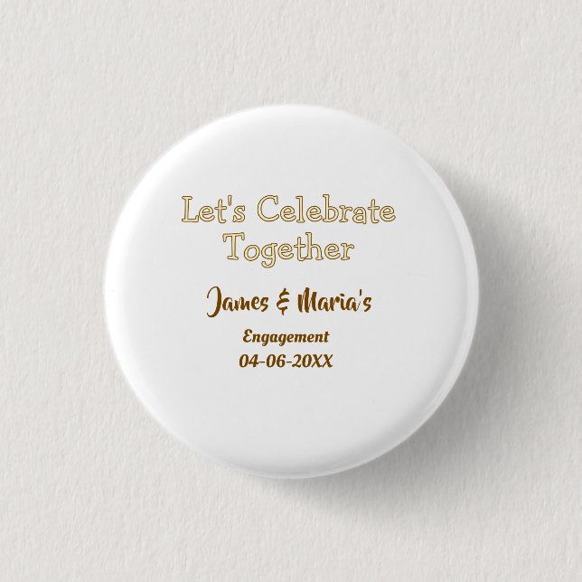 Let's celebrate together engagement party namdate  button (Front)
