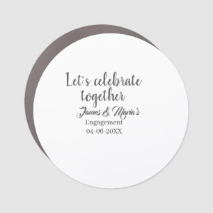 Let's celebrate together engagement party namdate car magnet